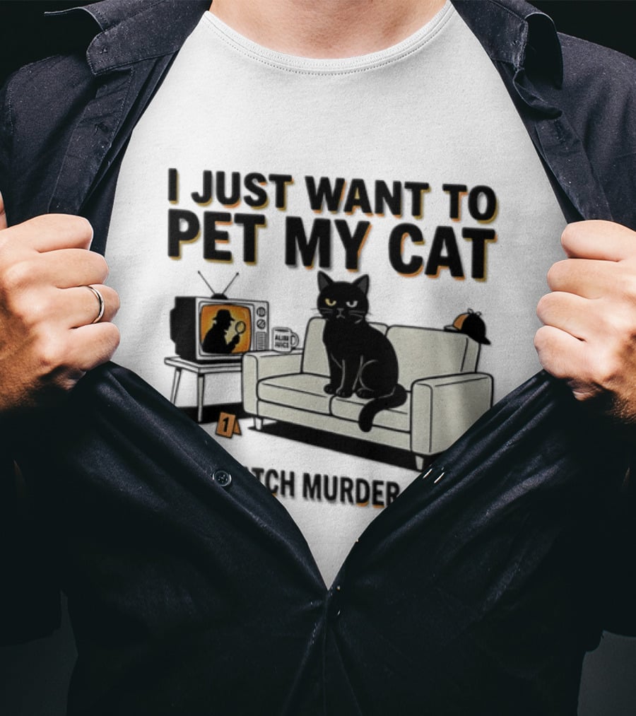 I Just Want To Pet My Cat And Murder Shows Sofa Cat TV T-Shirt