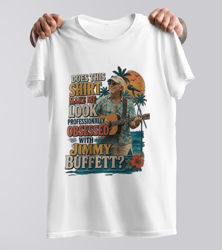 Jimmy Buffett Professionally Obsessed Tropical Vibes Musician T-Shirt