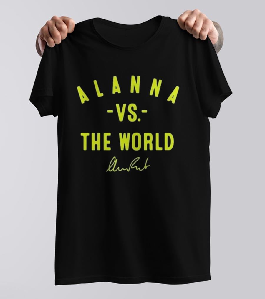 Alanna Vs The World Signature Edition T-Shirt