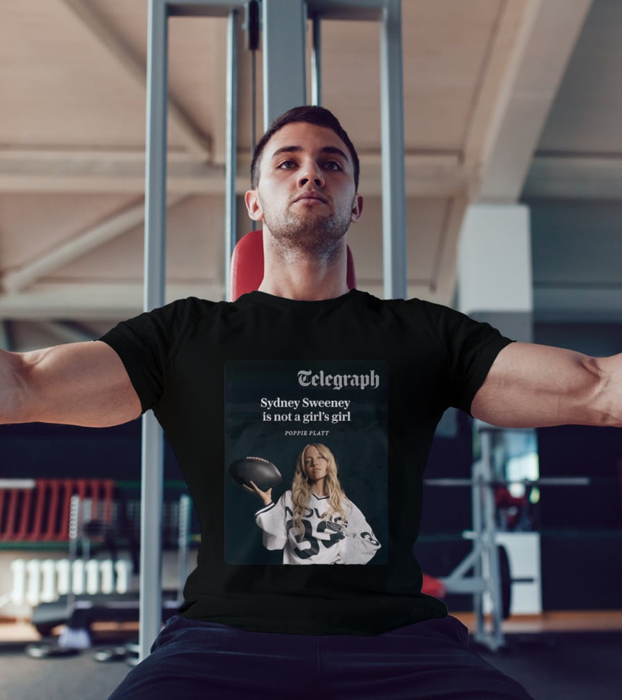 Telegraph Feature Sydney Sweeney Is Not A Girl's Girl Poppie Platt T-Shirt