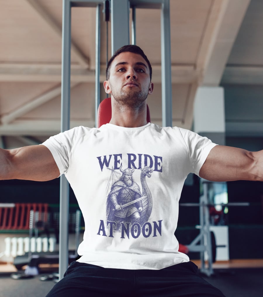 We Ride At Noon Viking Warrior Norse Longship Adventure T-Shirt