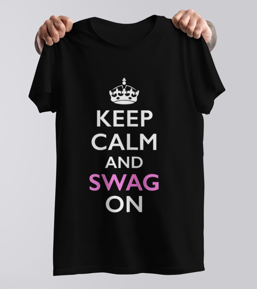 Keep Calm And Swag On Crown Meme T-Shirt