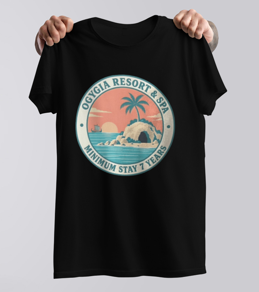 Ogygia Resort And Spa Minimum Stay 7 Years Calypso Odyssey Homer Greek Mythology T-Shirt