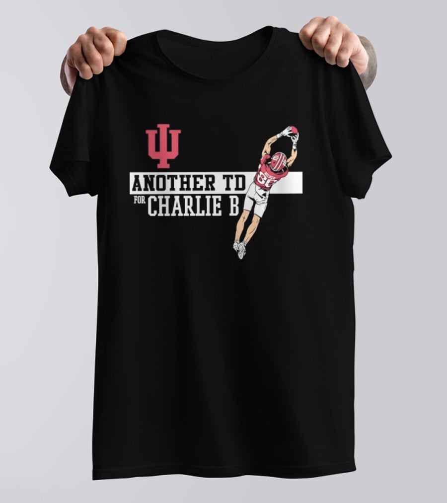 Indiana Hoosiers Another TD For Charlie B 80 T-Shirt