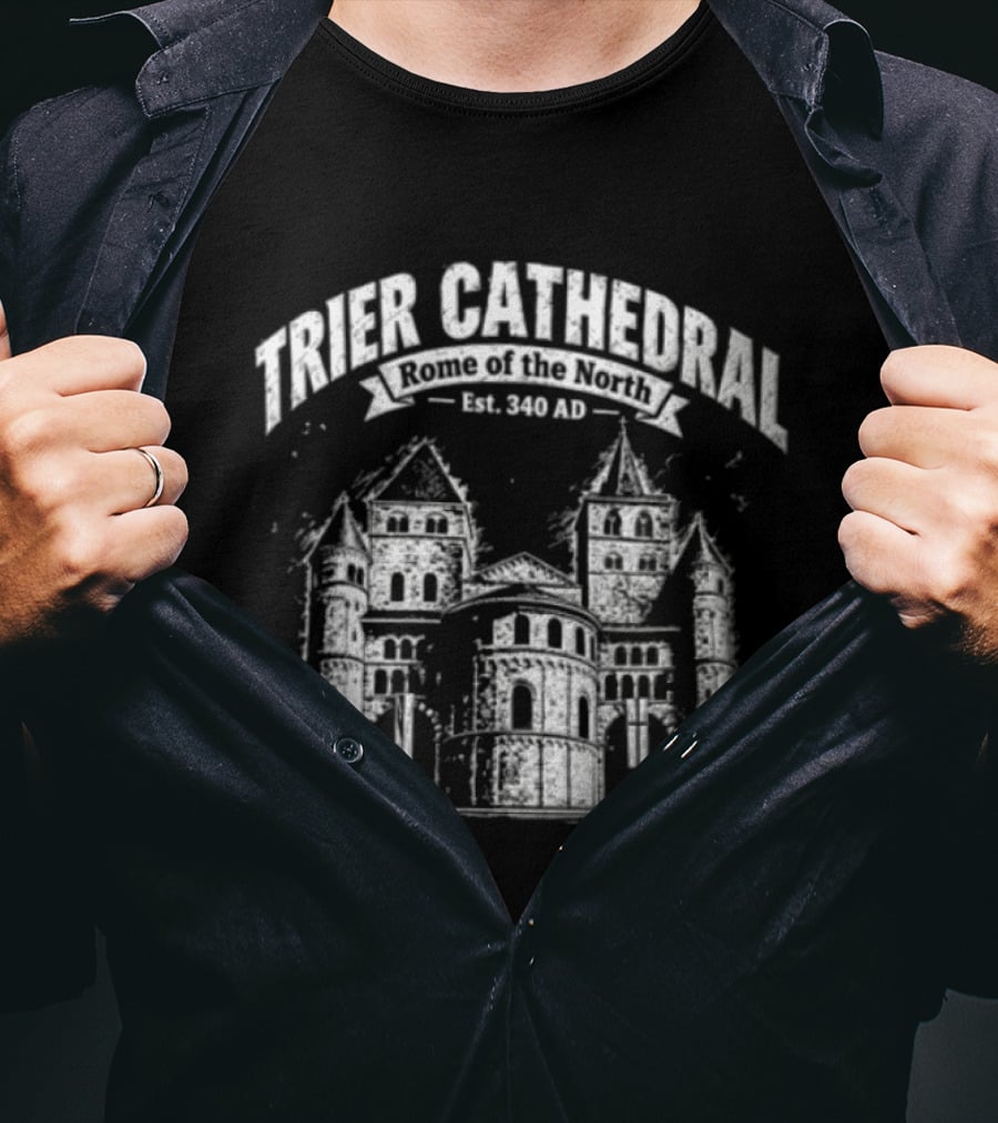 Trier Cathedral Rome Of The North Est 340 AD Germany Architectural Landmark T-Shirt