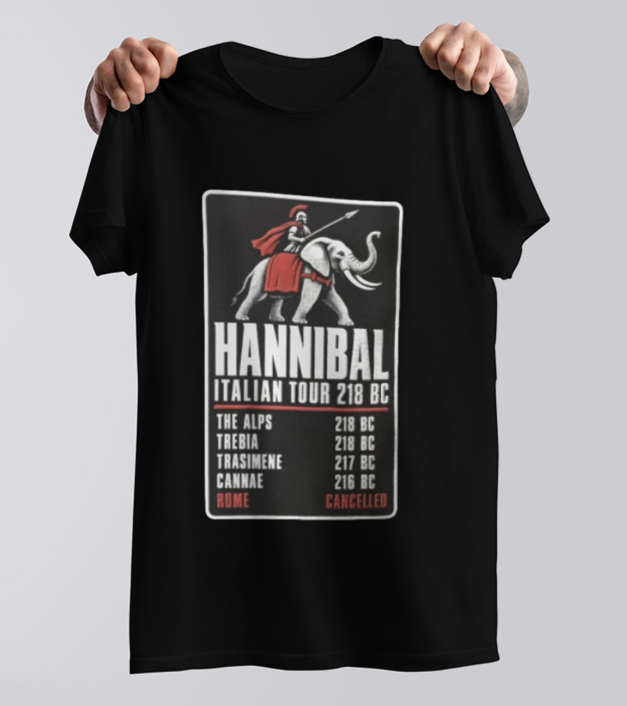 Hannibal Italian Tour 218 BC The Alps Trebia Trasimene Cannae Rome Cancelled T-Shirt