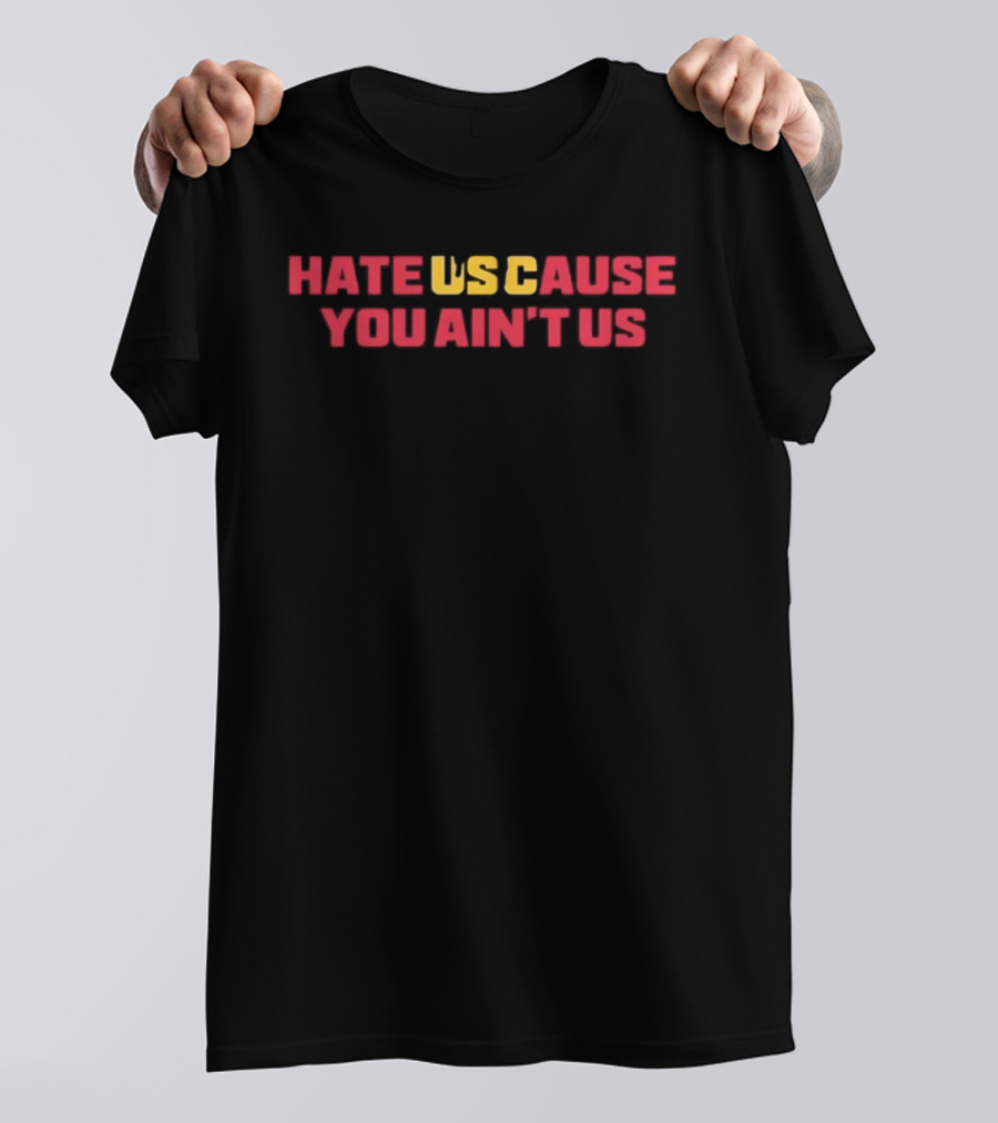 Hate USC Cause You Ain't Us University Of Southern California T-Shirt