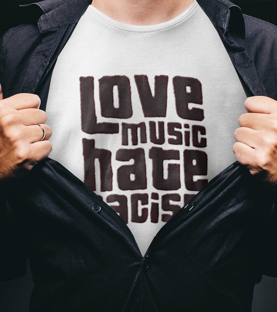 Love Music Hate Racism Movement Awareness T-Shirt