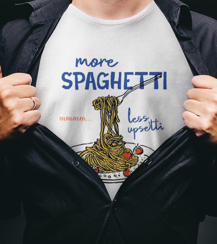Spaghetti Lover Mmmm Less Upsetti Pasta Humor T-Shirt