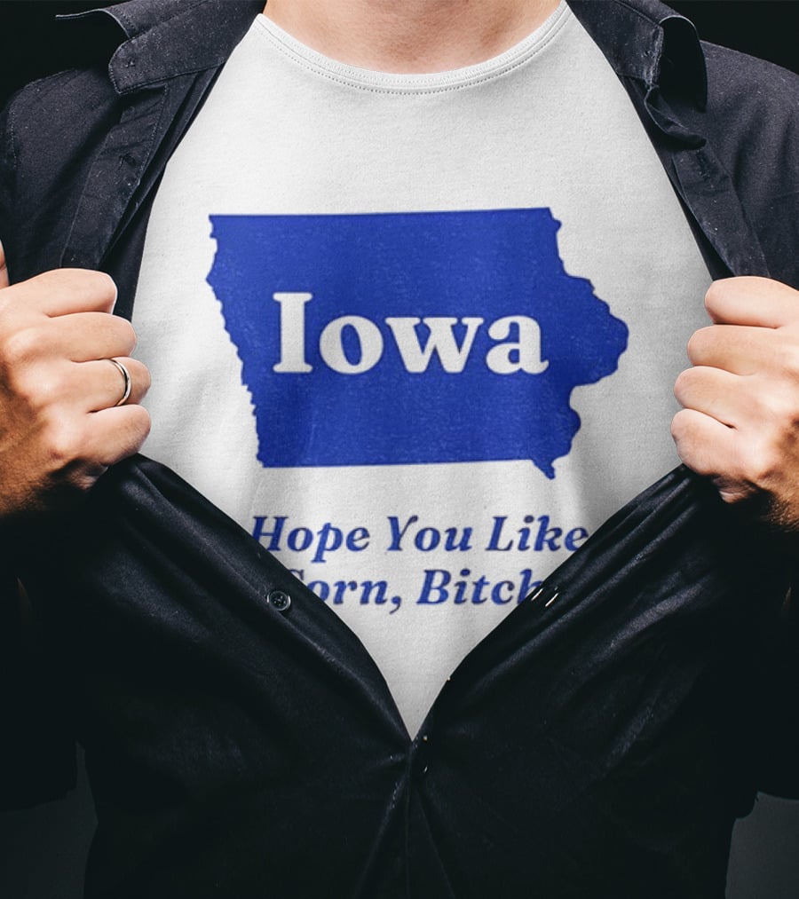 Iowa Map Hope You Like Corn Bitch T-Shirt