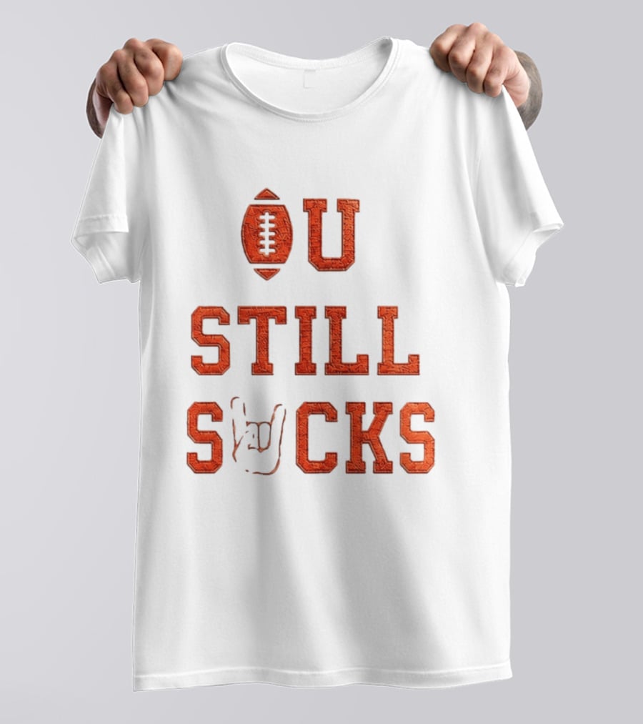 OU Still Sucks College Football Rivalry Football Motif T-Shirt
