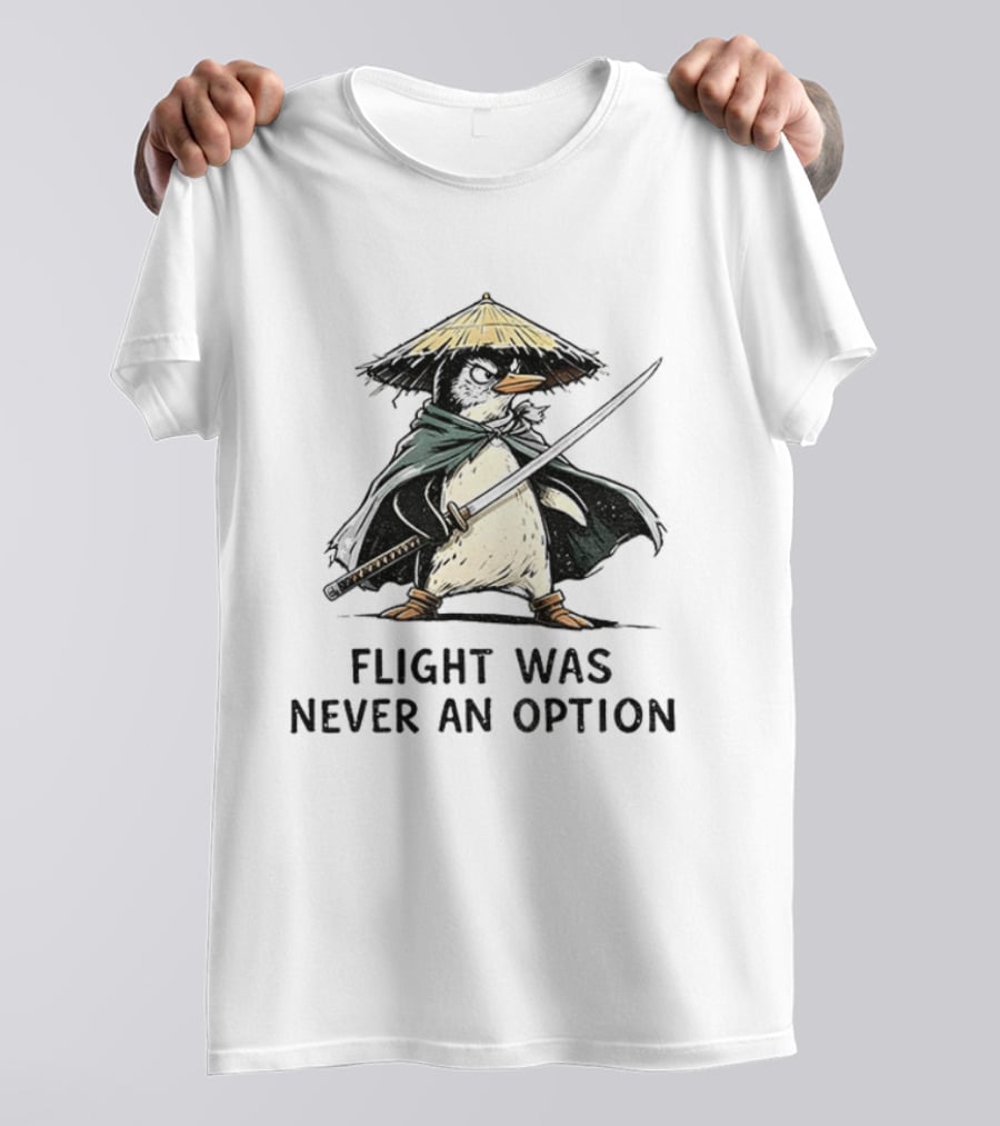 Penguin Samurai Katana Warrior Flight Was Never An Option T-Shirt