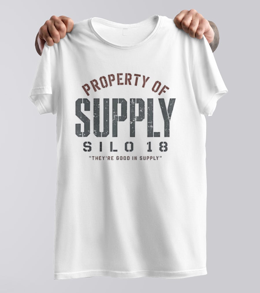 Property Of Supply Silo 18 They're Good In Supply T-Shirt