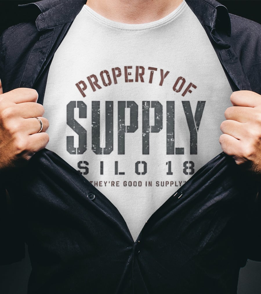 Property Of Supply Silo 18 They're Good In Supply T-Shirt