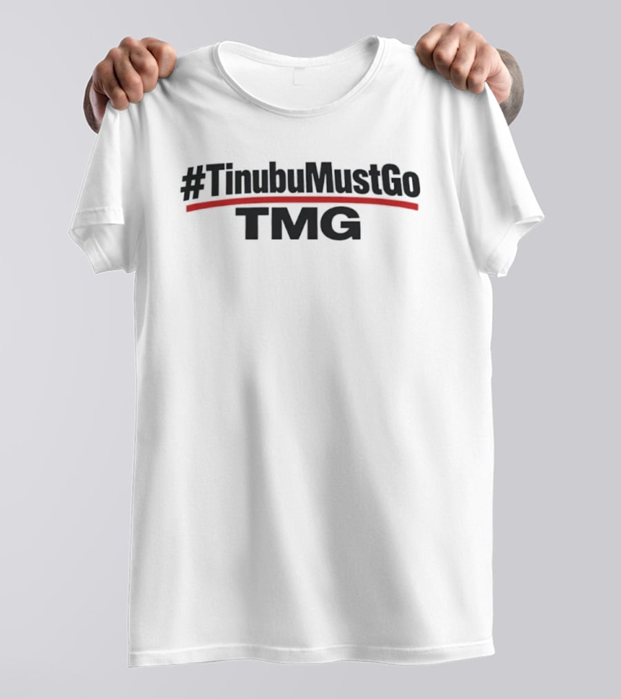 TinubuMustGo TMG Hashtag Nigeria Political Movement T-Shirt