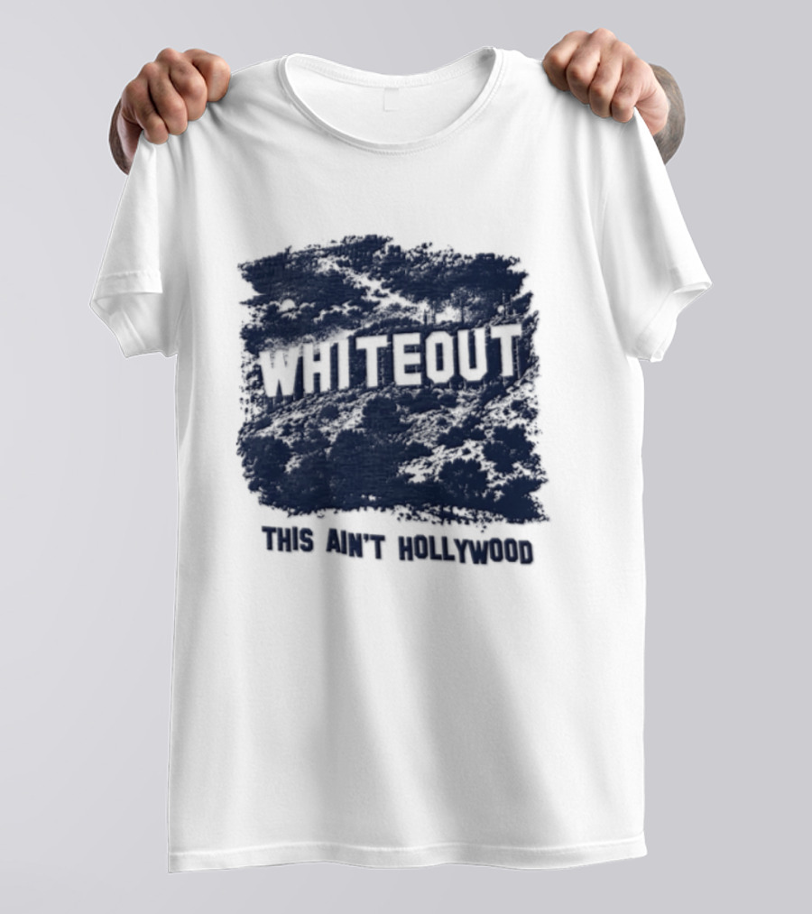 WHITEOUT This Aint Hollywood Los Angeles Hills California Landmark Sign T-Shirt