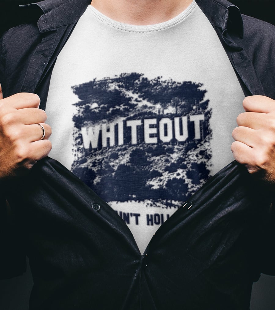 WHITEOUT This Aint Hollywood Los Angeles Hills California Landmark Sign T-Shirt