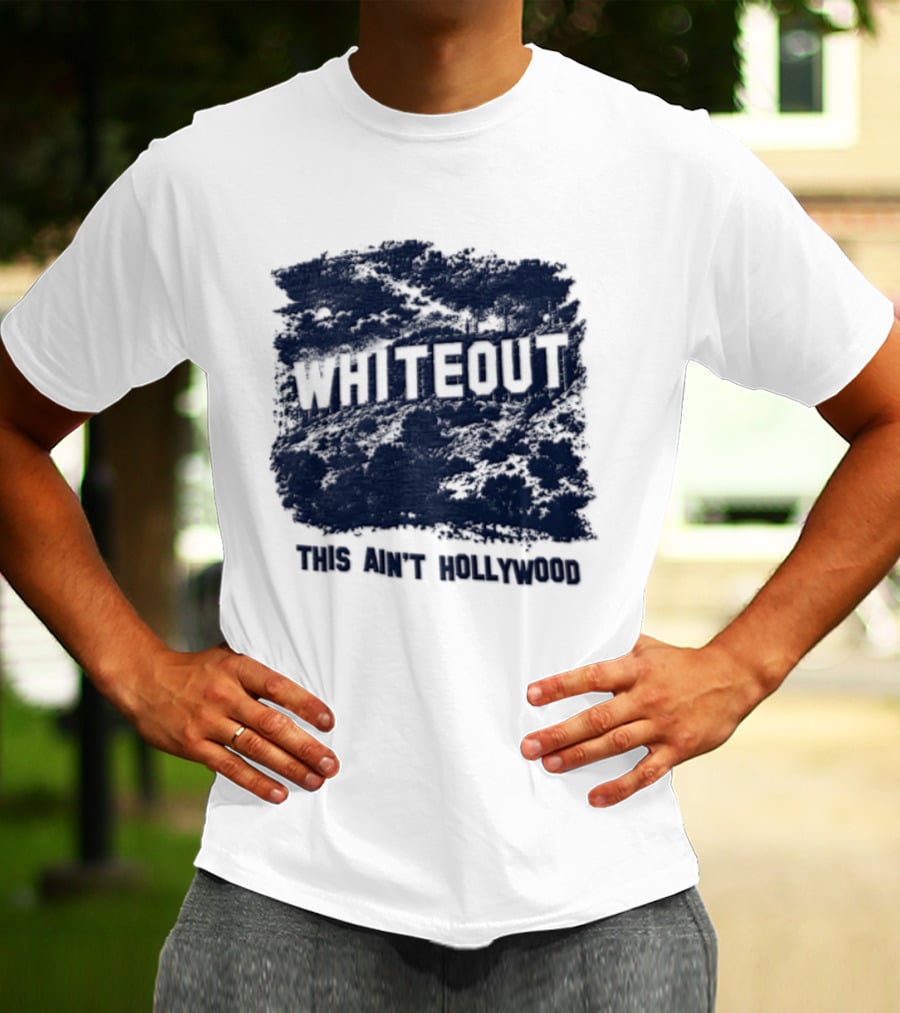 WHITEOUT This Aint Hollywood Los Angeles Hills California Landmark Sign T-Shirt