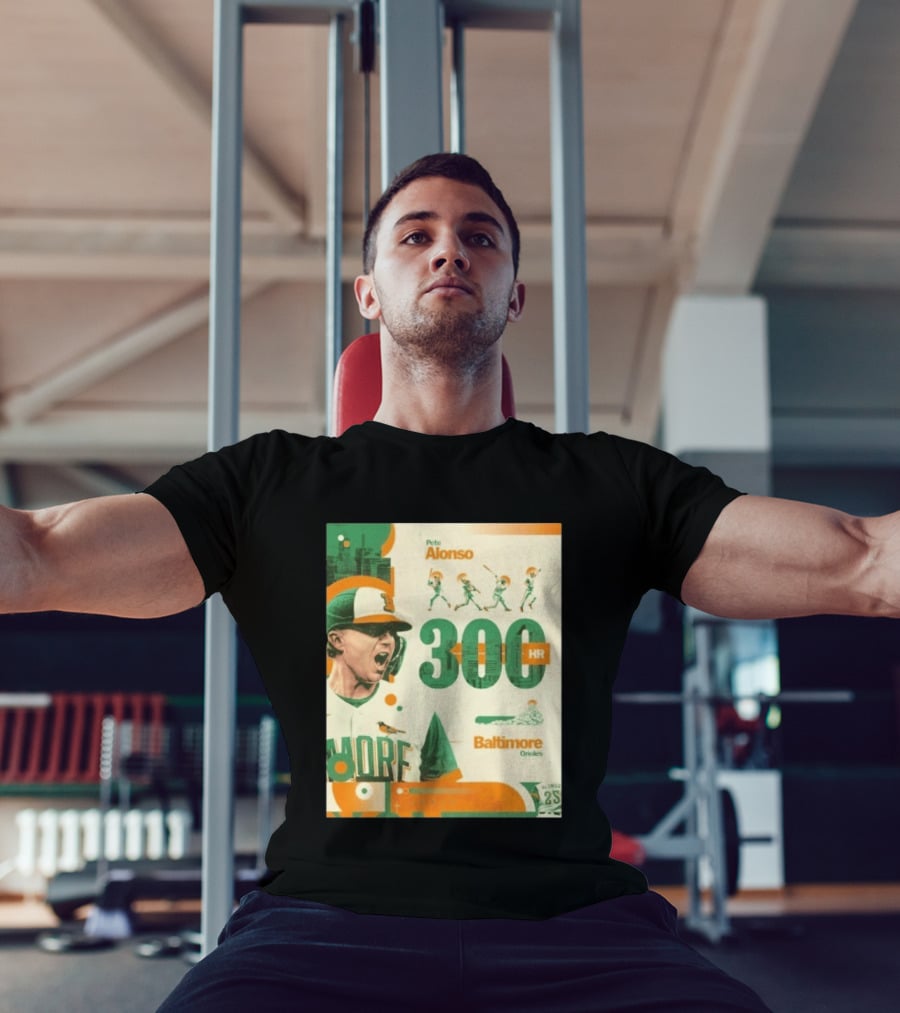 Pete Alonso 300 HR Baltimore Orioles Career Milestone T-Shirt