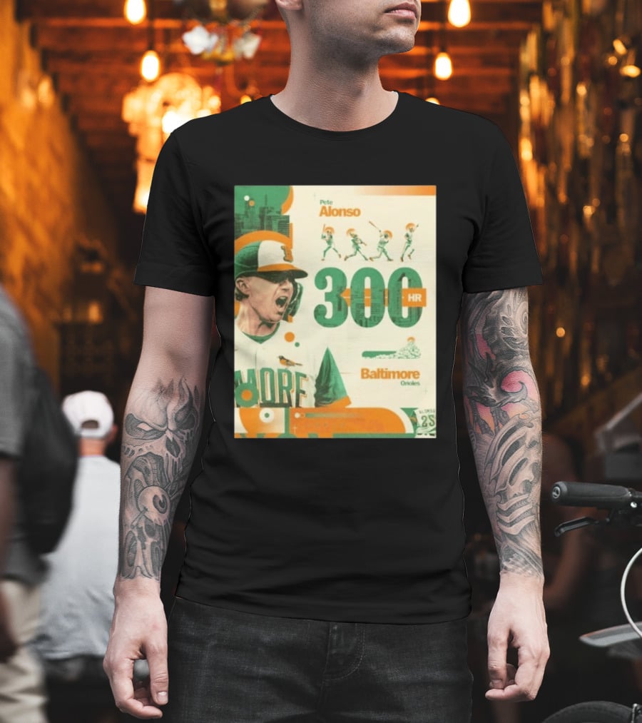 Pete Alonso 300 HR Baltimore Orioles Career Milestone T-Shirt