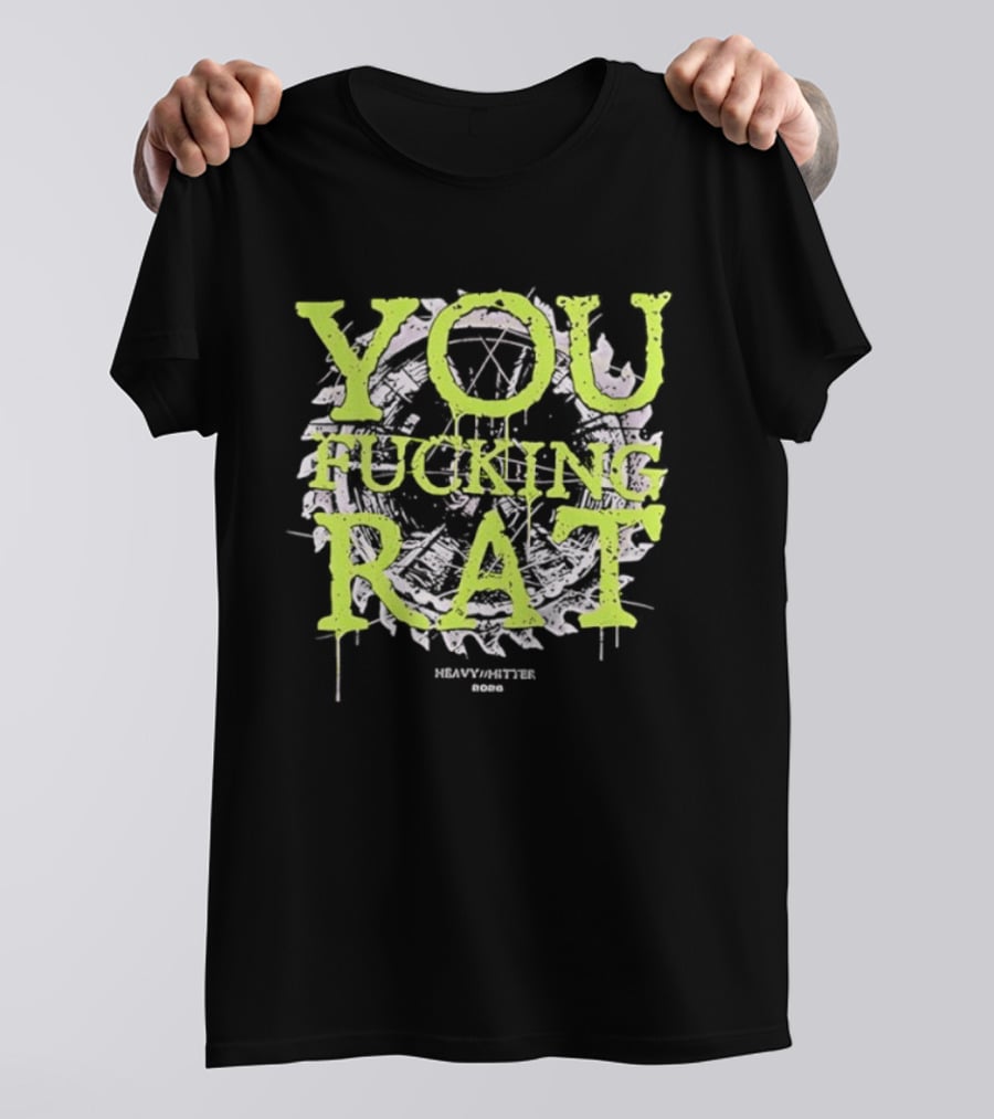 You Fucking Rat Heavy Hitter 2026 Streetwear Dripping Neon T-Shirt