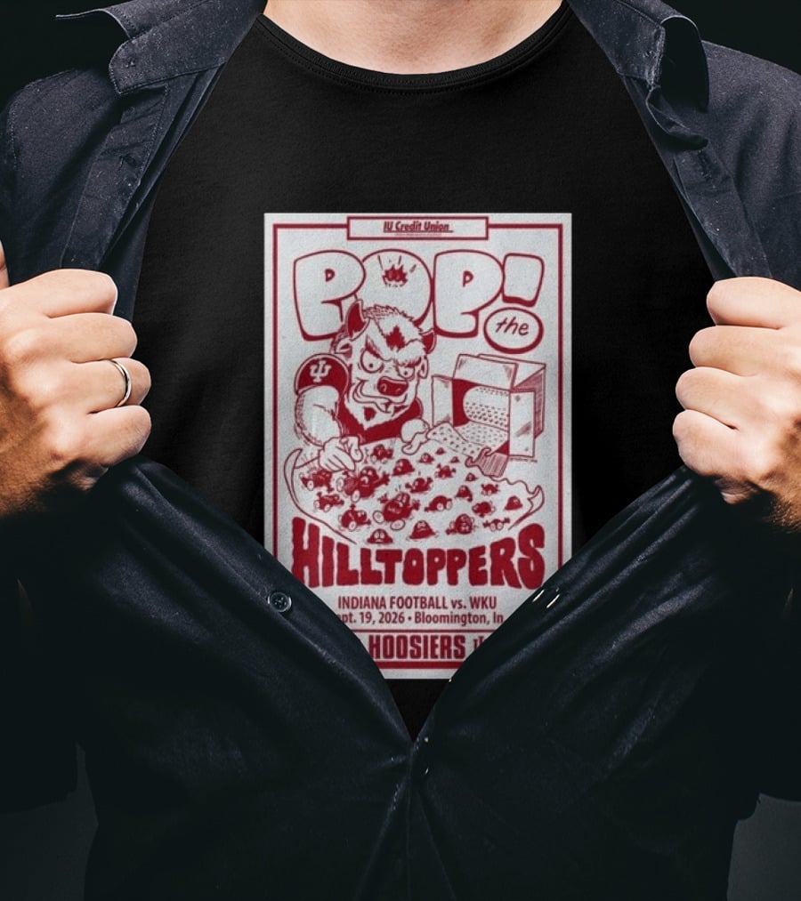 IU Credit Union Pop The Hilltoppers Indiana Football Vs WKU Sept 19 2026 Bloomington Hoosiers T-Shirt