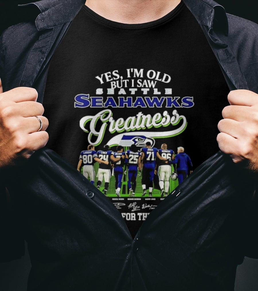 Seattle Seahawks Greatness Yes I'm Old But I Saw Thank You For The Memories T-Shirt