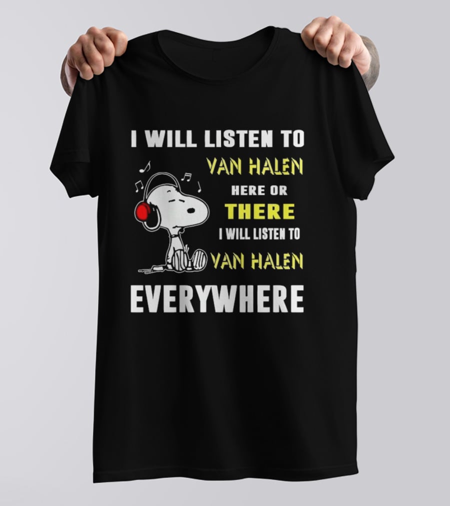 Snoopy I Will Listen To Van Halen Here Or There Everywhere T-Shirt