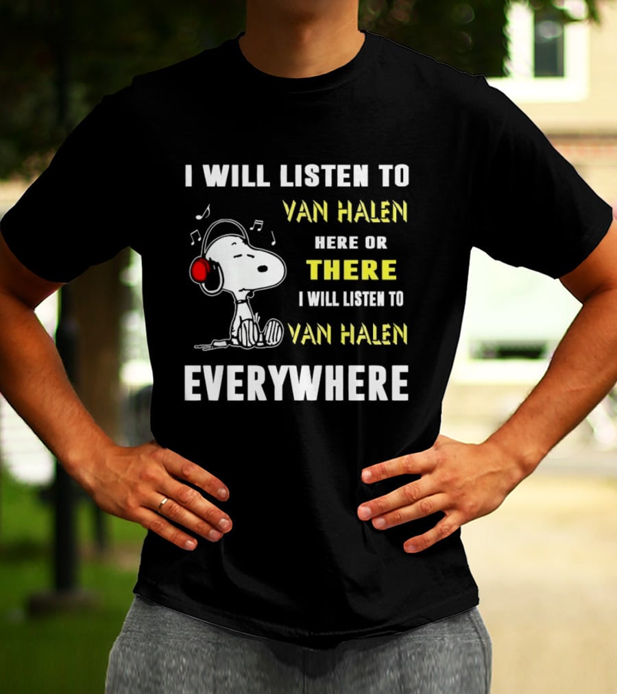 Snoopy I Will Listen To Van Halen Here Or There Everywhere T-Shirt