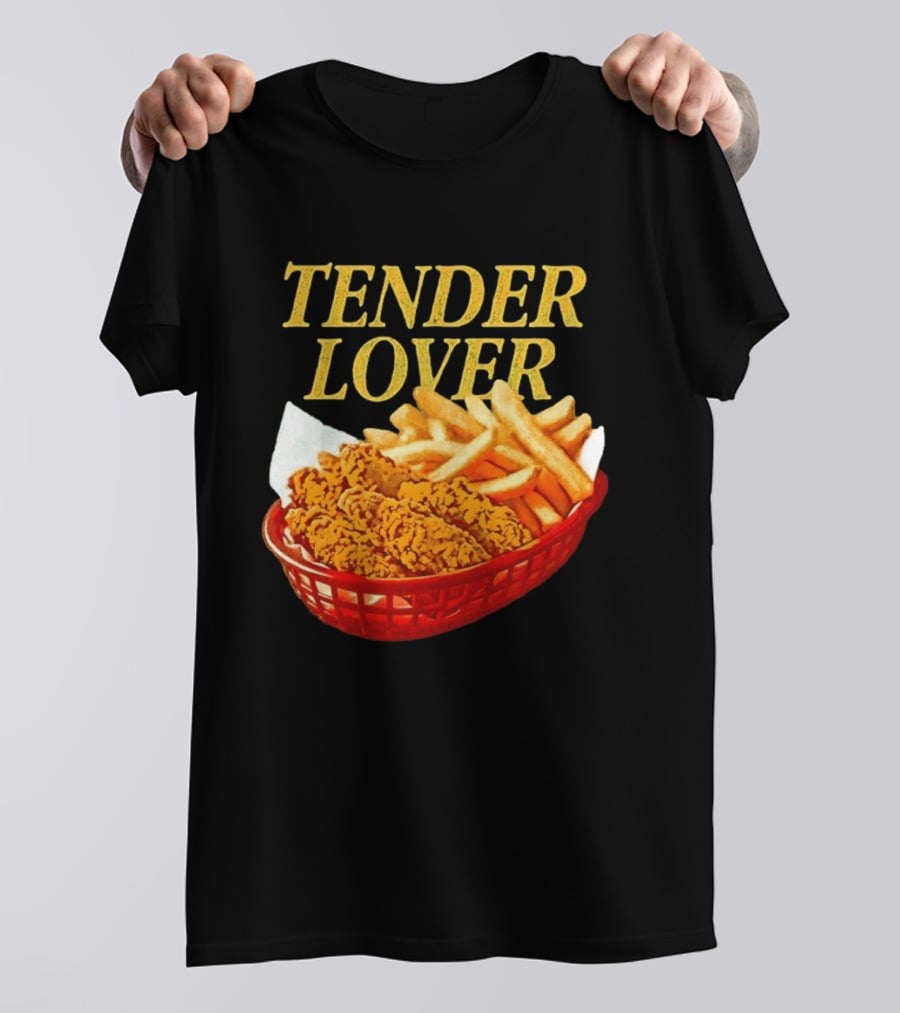 Tender Lover Chicken Strips And Fries Basket T-Shirt