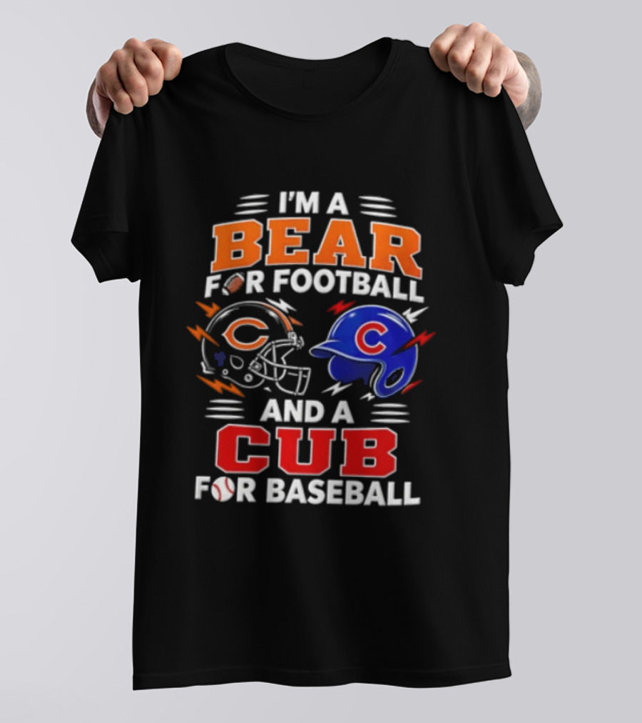 I'm A Bear For Football And A Cub For Baseball T-Shirt