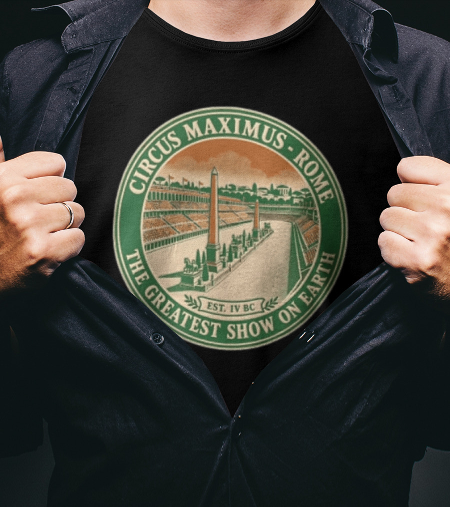 Circus Maximus Rome The Greatest Show On Earth Established IV BC Stadium Obelisks T-Shirt