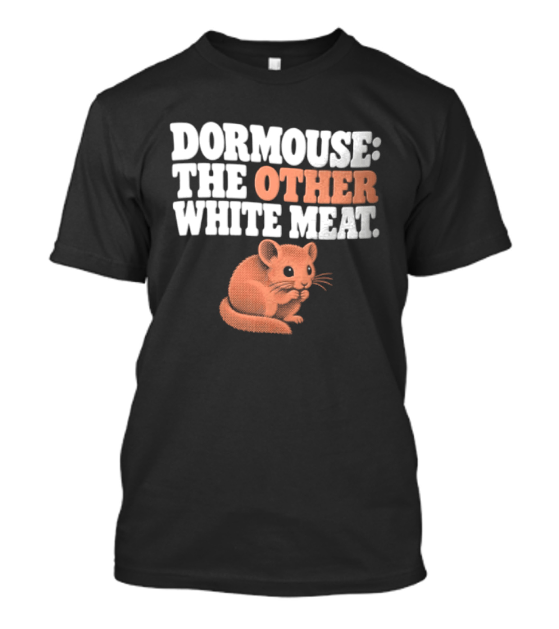 Dormouse The Other White Meat Small Pink Rodent Sitting T-Shirt