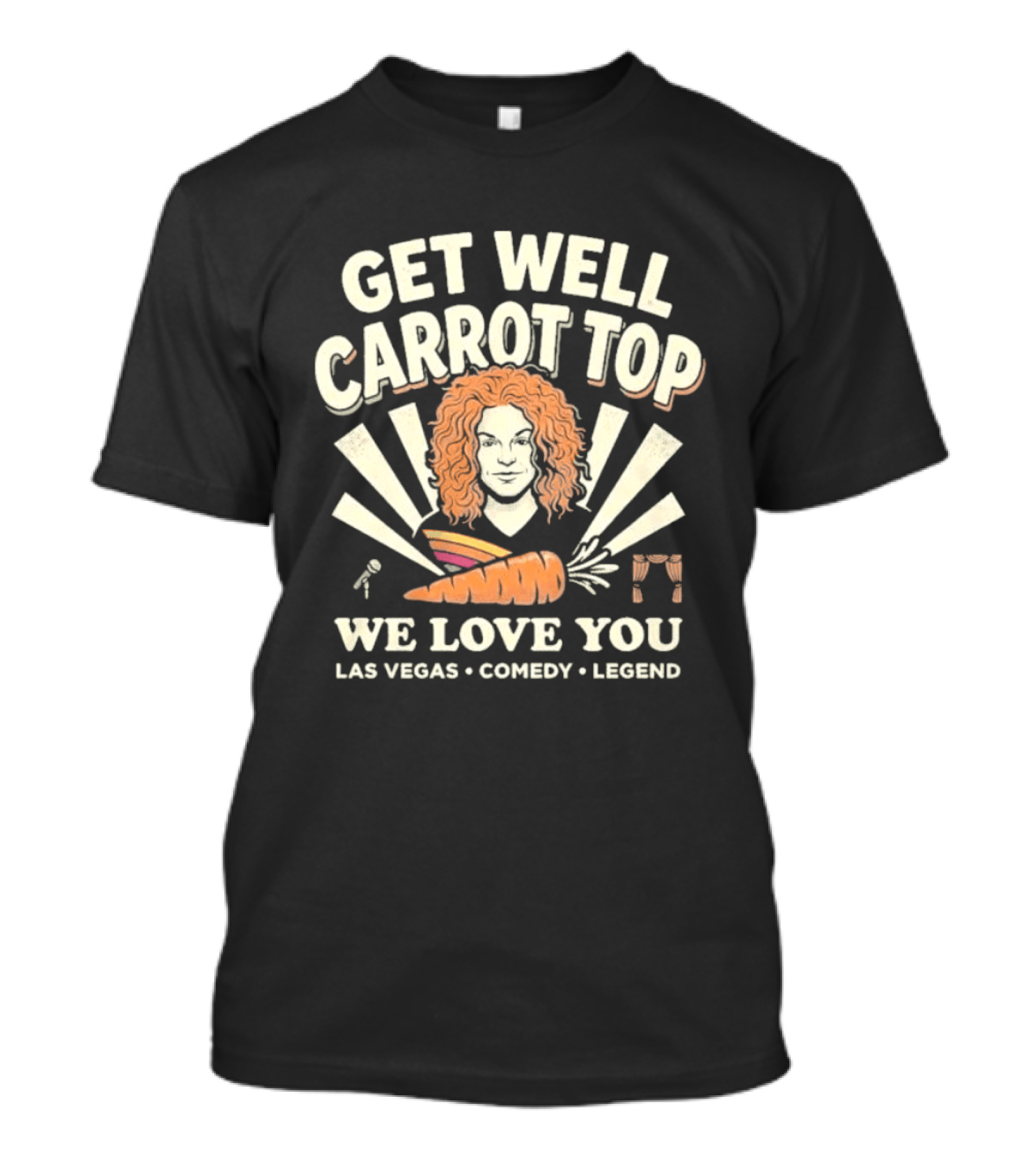 Get Well Carrot Top We Love You Las Vegas Comedy Legend T-Shirt