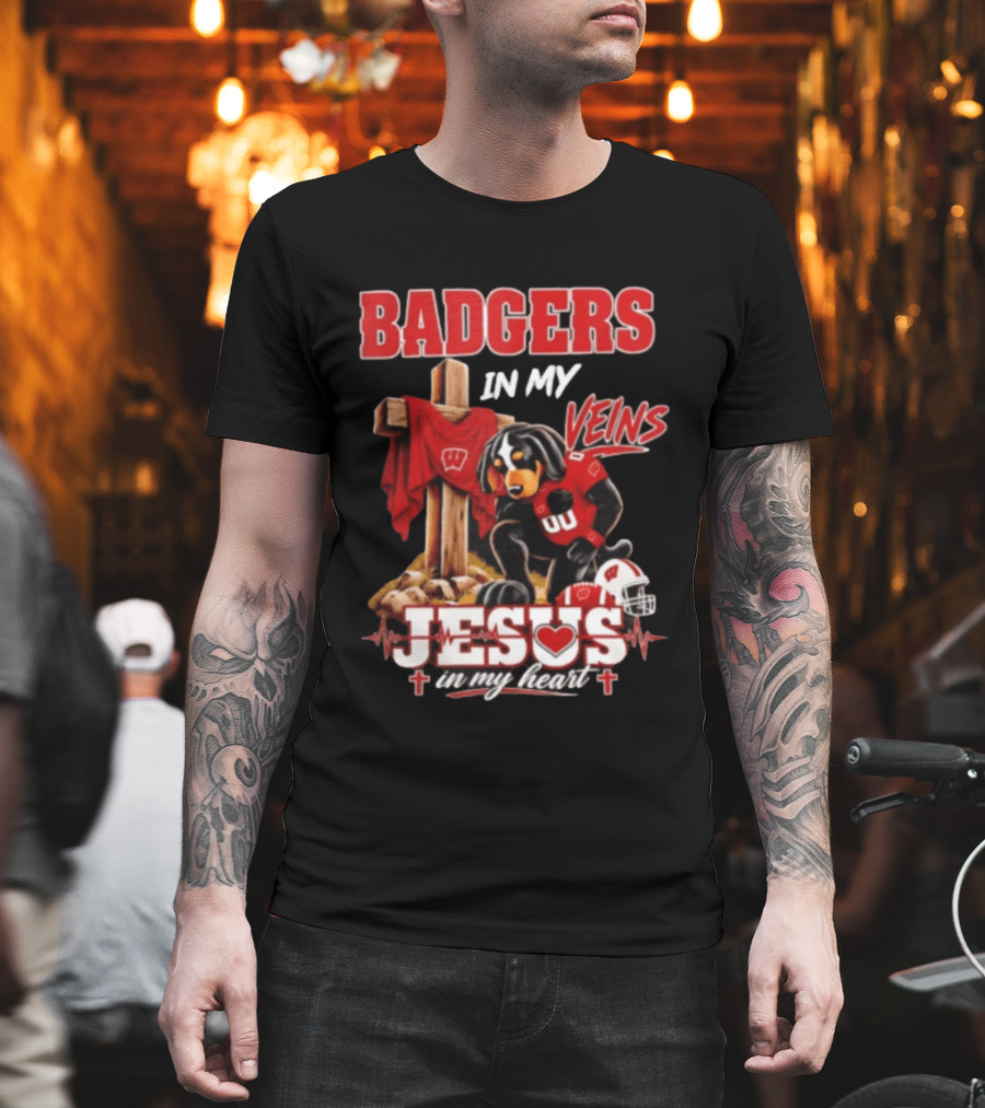 Badgers In My Veins Jesus In My Heart Wisconsin Football Faith T-Shirt