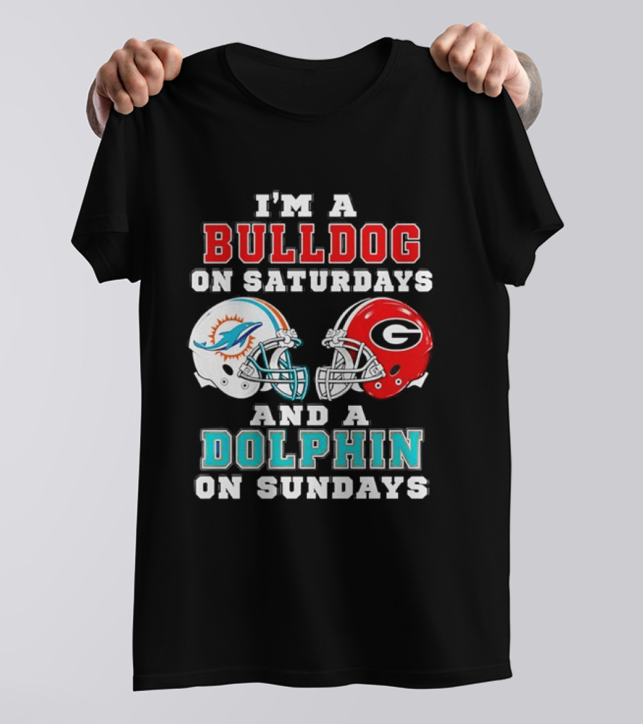 I'm A Bulldog On Saturdays Miami Dolphin On Sundays Football Helmets T-Shirt