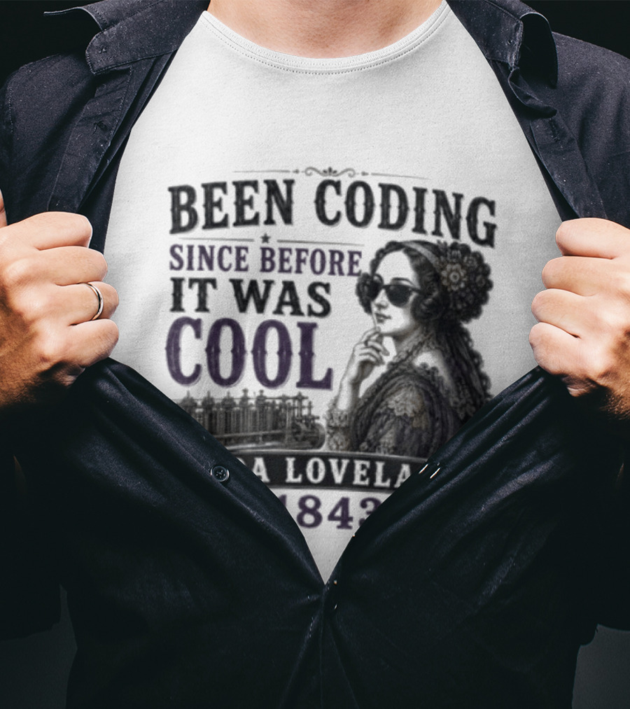 Been Coding Since Before It Was Cool Ada Lovelace 1843 T-Shirt