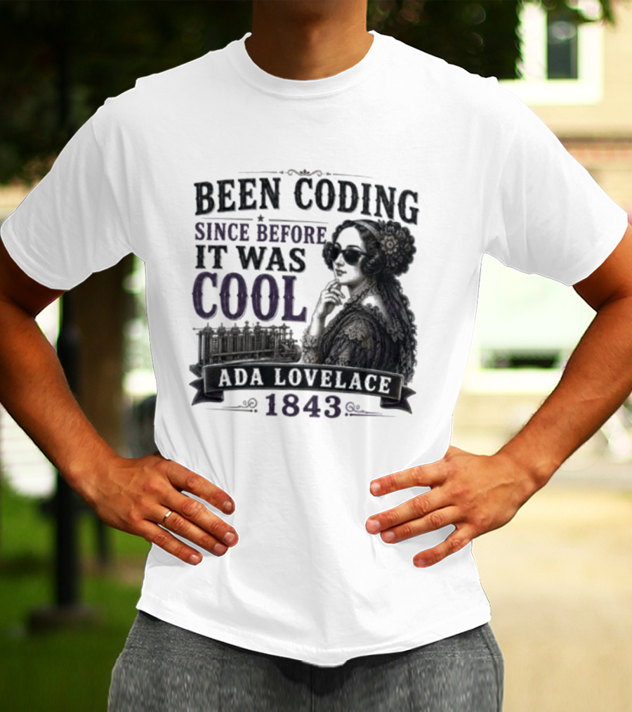 Been Coding Since Before It Was Cool Ada Lovelace 1843 T-Shirt