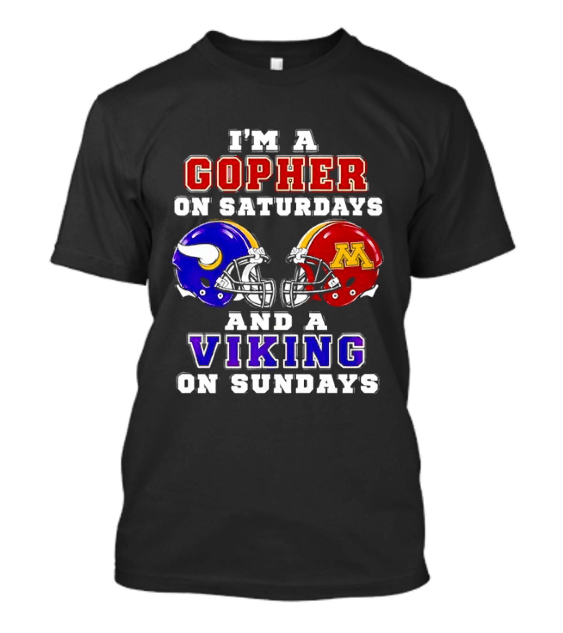 I'm A Gopher On Saturdays And A Viking On Sundays Minnesota Helmet T-Shirt