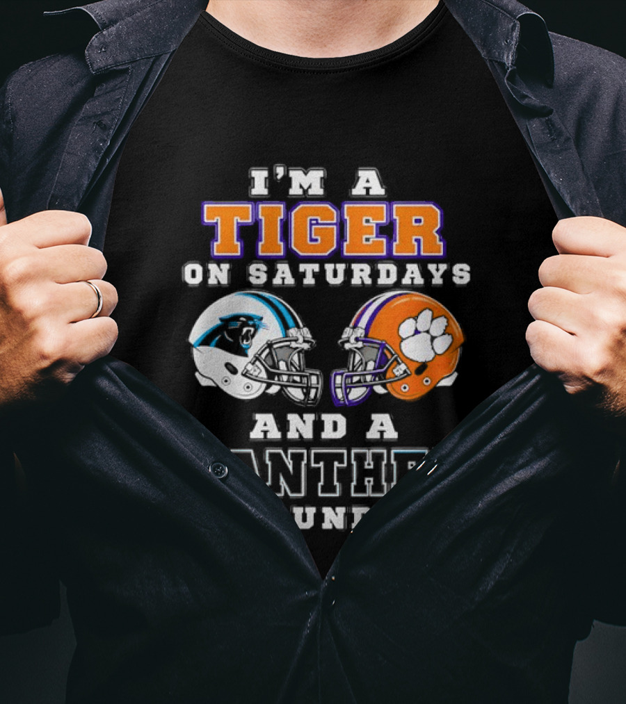 I'm A Tiger On Saturdays And A Panther On Sundays Carolina Panthers Clemson Tigers T-Shirt