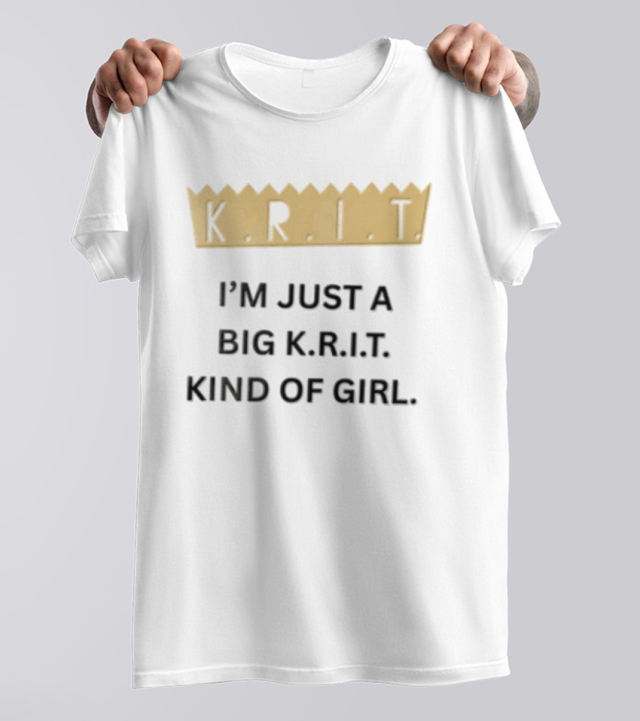 Big Krit I'm Just A Big K.R.I.T. Kind Of Girl Gold Crown T-Shirt