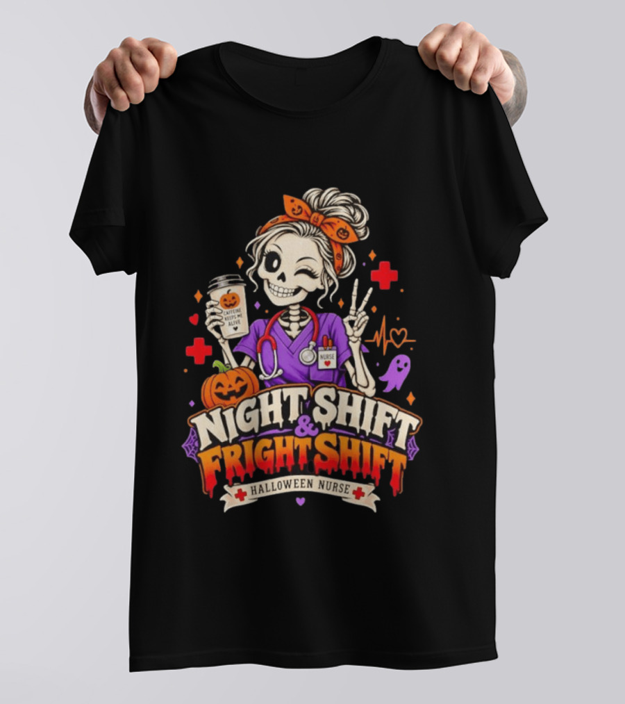 Night Shift & Fright Shift Halloween Nurse Caffeine Keeps Me Alive Skeleton Pumpkin Ghost T-Shirt