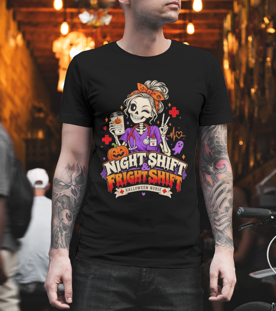 Night Shift & Fright Shift Halloween Nurse Caffeine Keeps Me Alive Skeleton Pumpkin Ghost T-Shirt