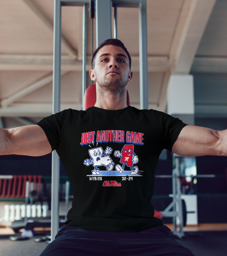 Ole Miss Just Another Game Rivalry 9 19 26 32 24 T-Shirt