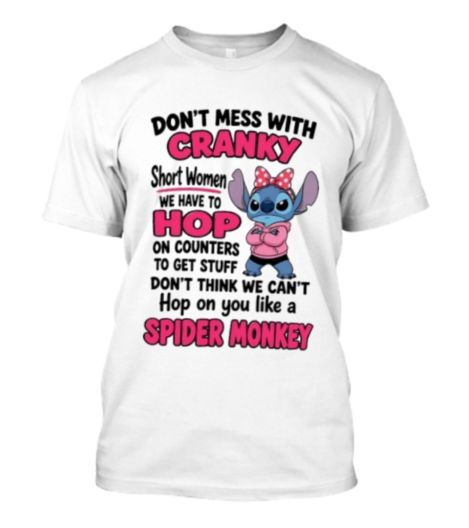Don't Mess With Cranky Short Women Hop Like A Spider Monkey Stitch T-Shirt