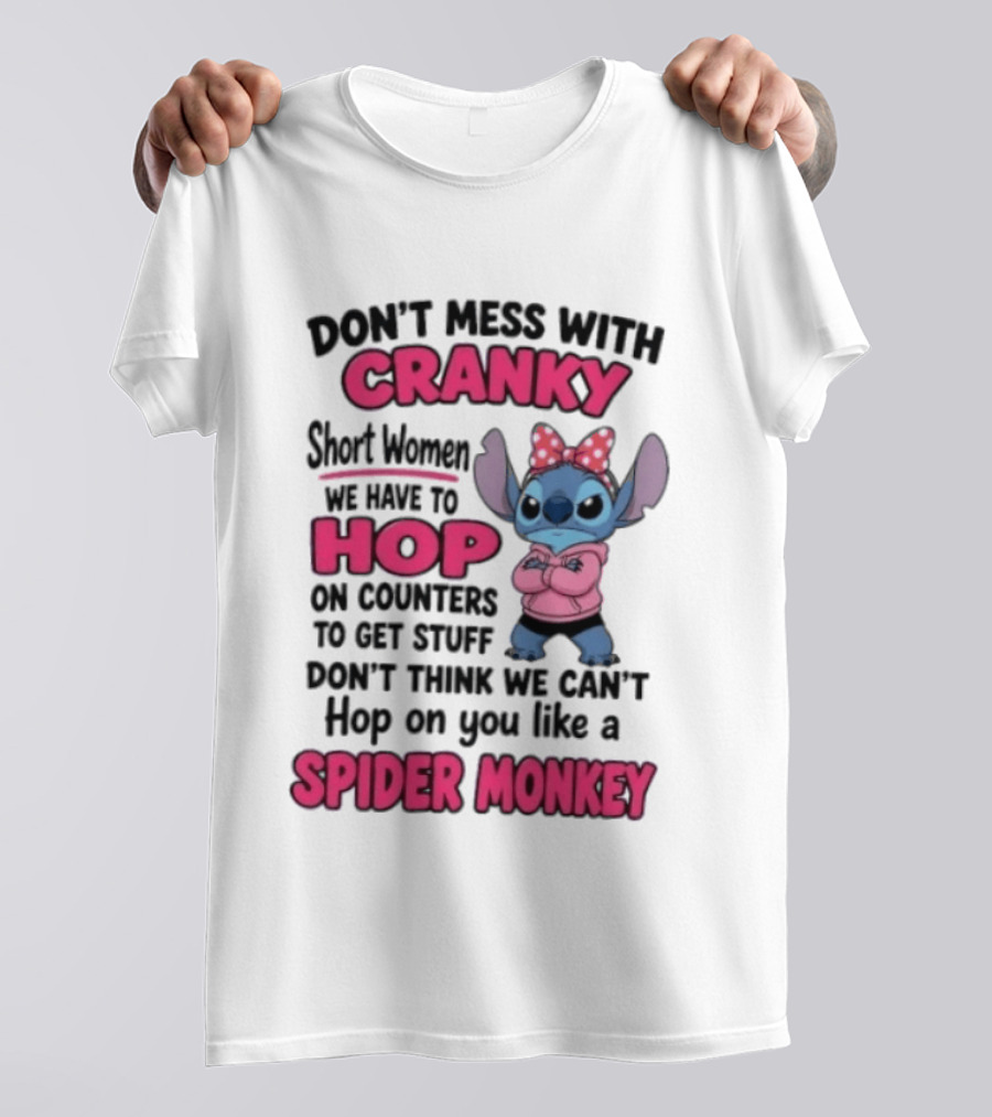 Don't Mess With Cranky Short Women Hop Like A Spider Monkey Stitch T-Shirt