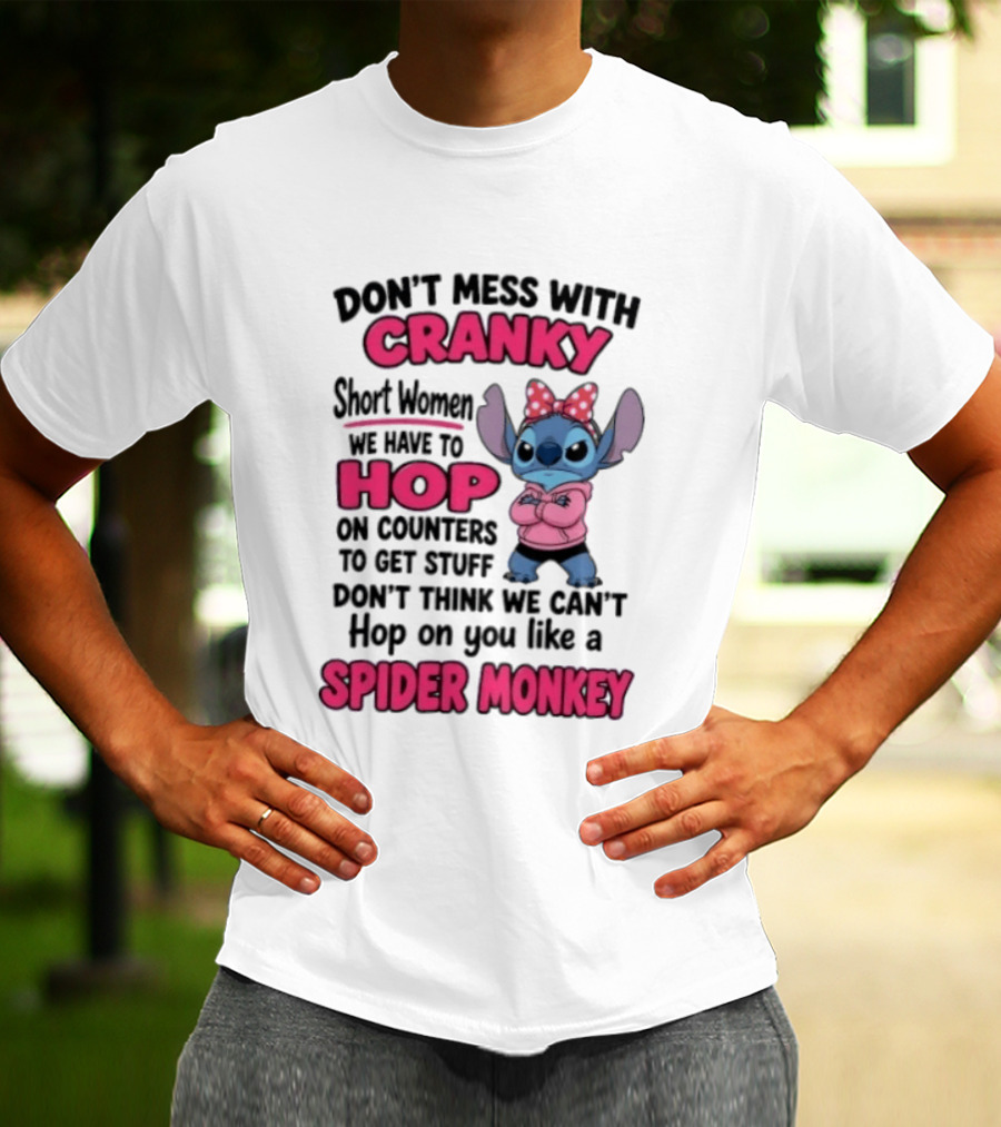 Don't Mess With Cranky Short Women Hop Like A Spider Monkey Stitch T-Shirt