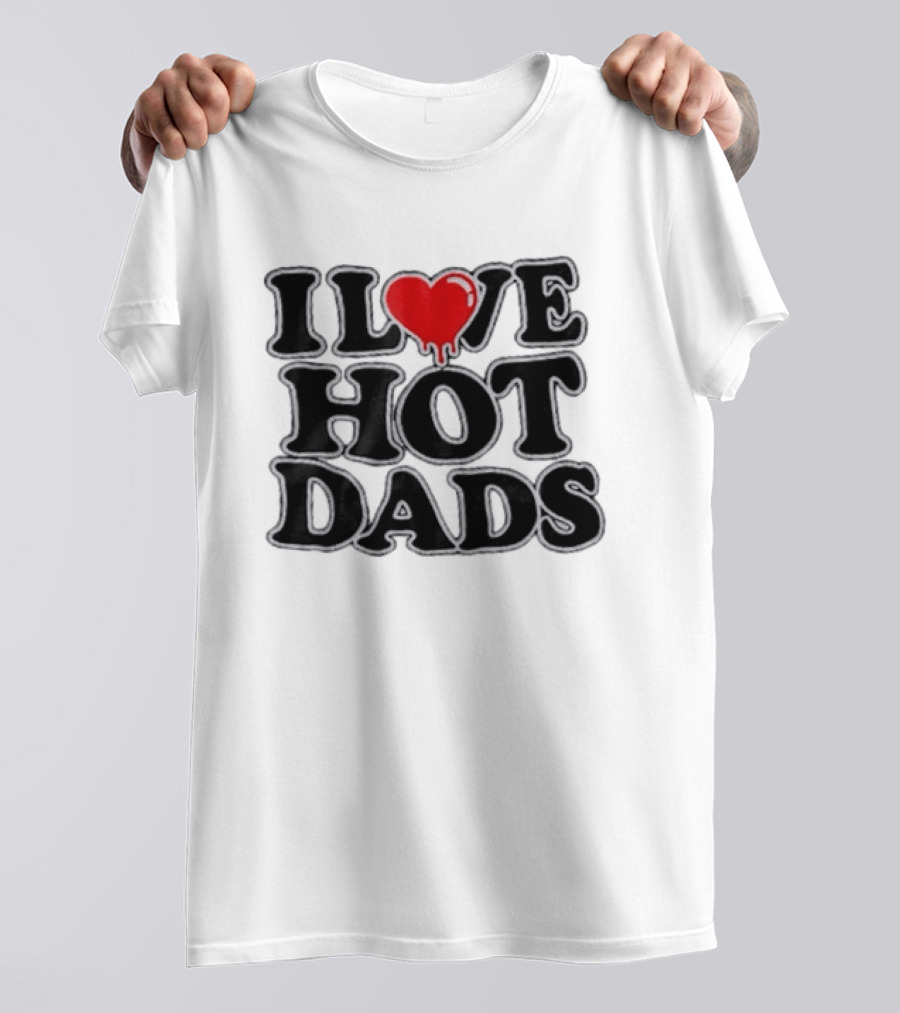 I Love Hot Dads Heart Design Vixen Polly T-Shirt