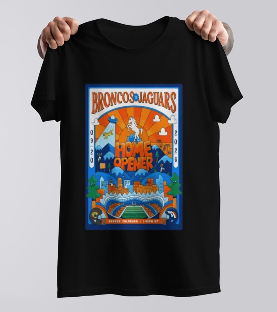 Broncos Vs Jaguars Home Opener 2026 Empower Field Denver Colorado 09 20 2:05PM MT T-Shirt
