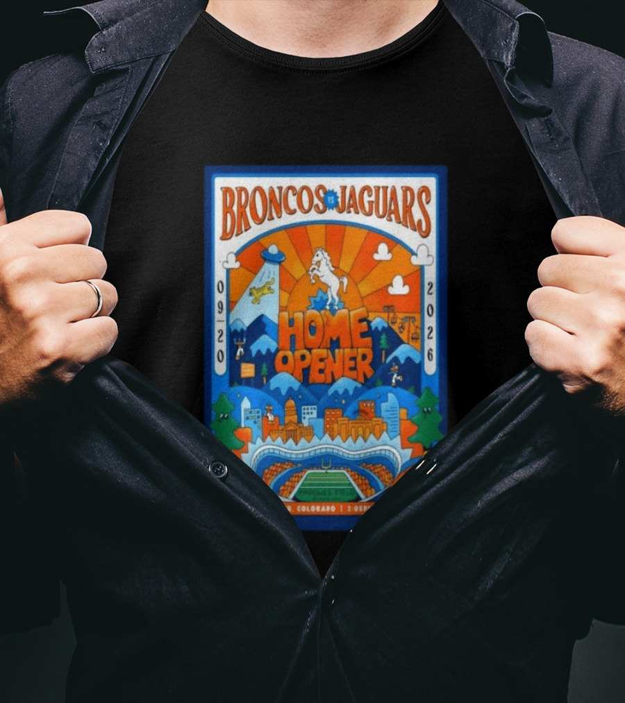 Broncos Vs Jaguars Home Opener 2026 Empower Field Denver Colorado 09 20 2:05PM MT T-Shirt
